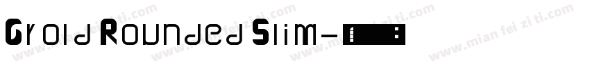 Grold Rounded Slim字体转换